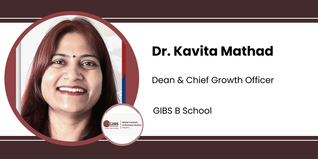 GIBS B School, Dean & Chief Growth Officer: Dr. Kavita Mathad Interview